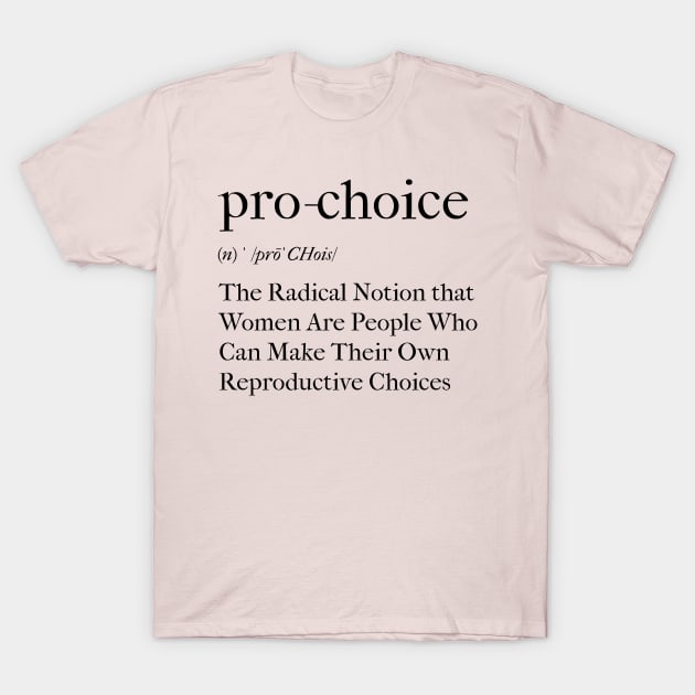 Pro Choice Fundamental Rights T-Shirt by AutomaticSoul